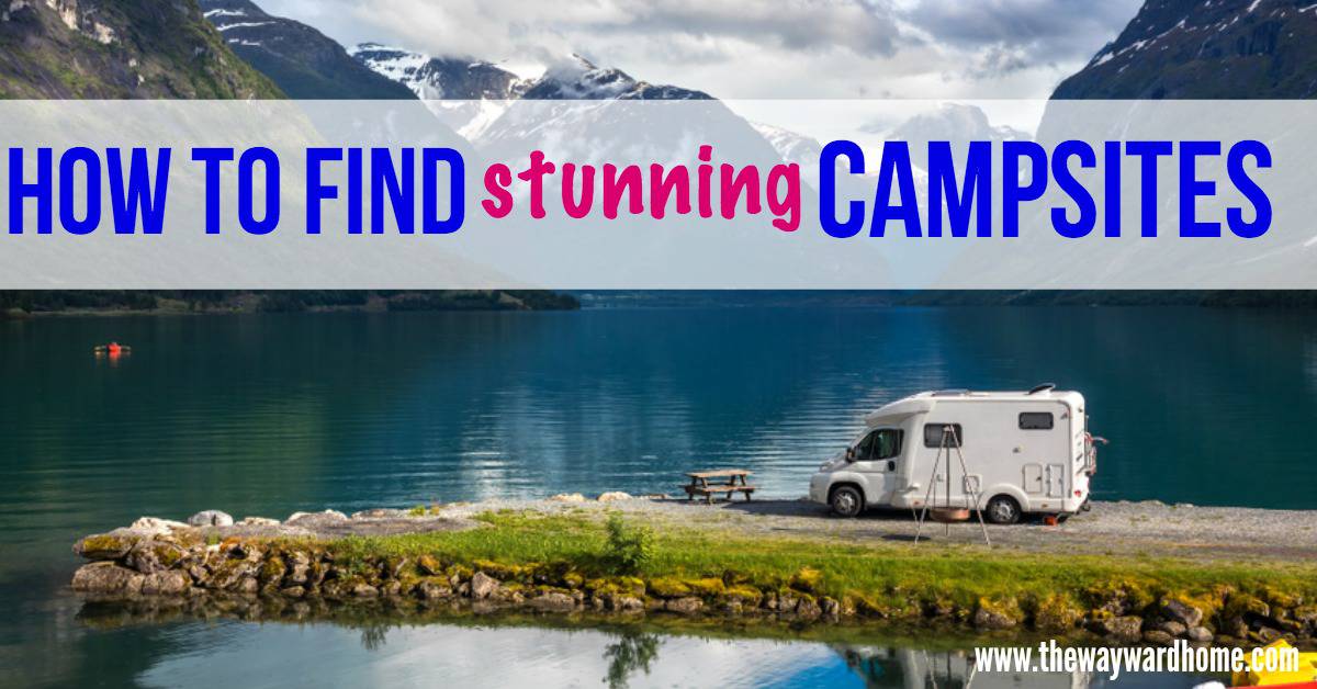 How To Find Stunning And Cheap Rv Campsites While Full Time Rving