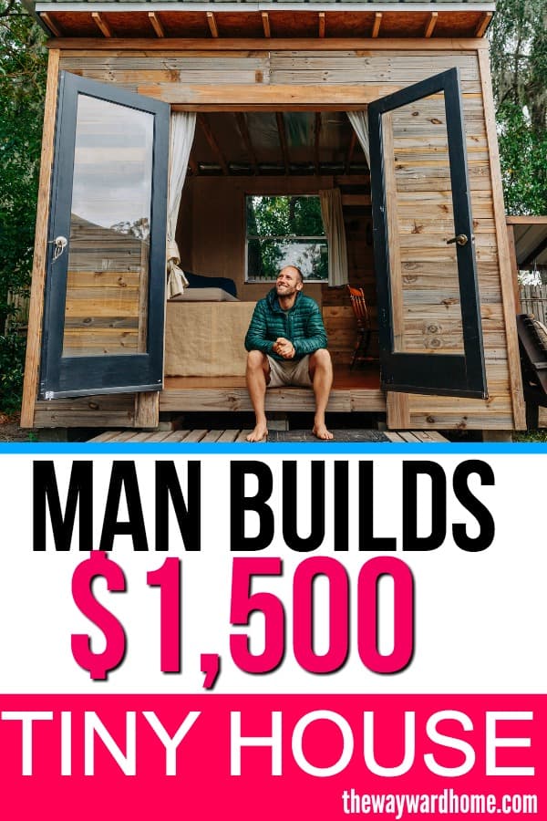 Man builds house for 1,500 and forages his food The Wayward Home