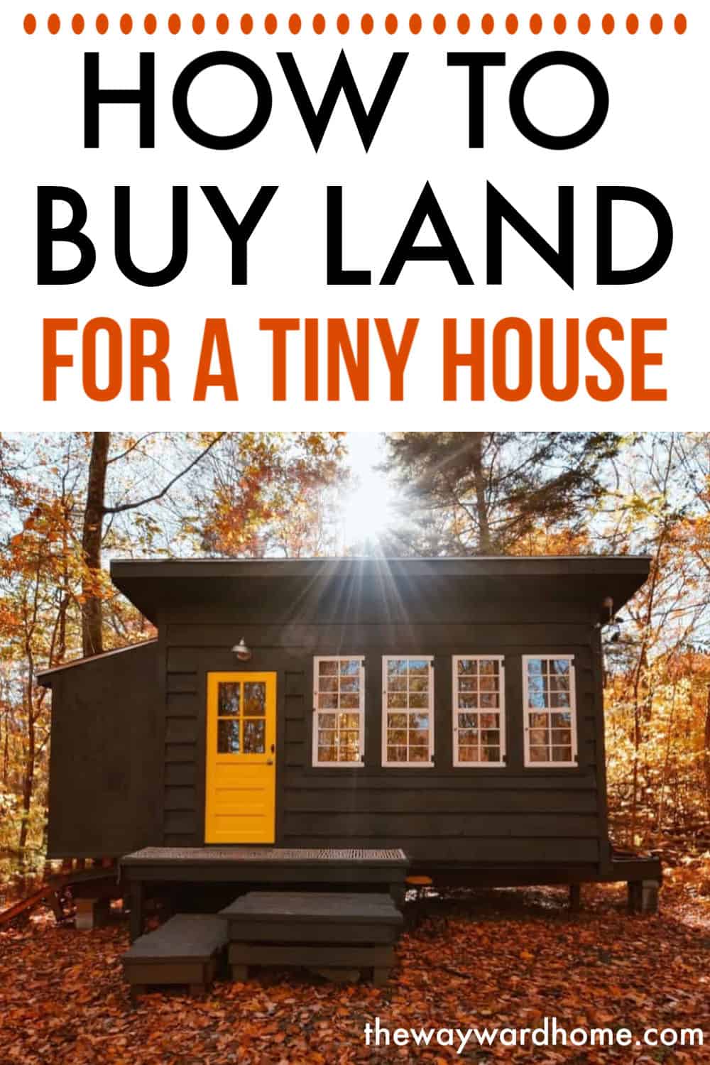Buying Land for a Tiny House Tips on Finding the Perfect Space